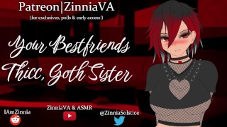 [(T)F4A] Your Bestfriend’s Thicc Goth Sister | P.1 | Rekindling At The Club [Preview][Big Tits, Ass]